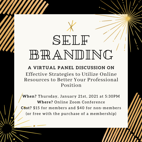 January 21, 2021- Self Branding: Effective Strategies to Utilize Online Resources to Better Your Professional Position